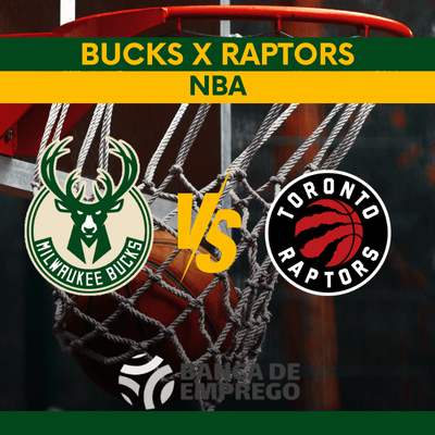 Bucks x Raptors