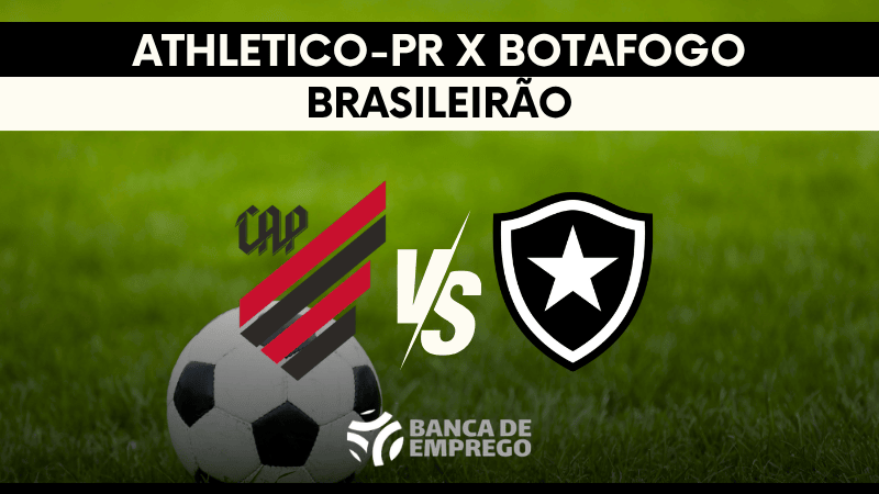 Athletico-PR x Botafogo análise pré-jogo completa e detalhada do Brasileirão Série A 2026